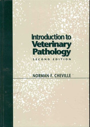 Introduction To Veterinary Pathology by Norman Cheville