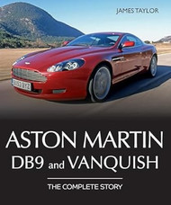 Aston Martin DB9 and Vanquish: The Complete Story