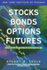Stocks Bonds Options Futures
