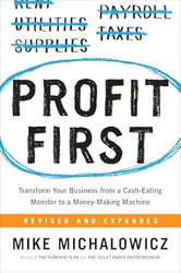 Profit First: Transform Your Business from a Cash-Eating Monster