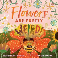 Flowers Are Pretty Weird!