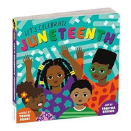 Let's Celebrate Juneteenth An Inclusive Holiday Board Book
