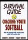Survival Guide for Coaching Youth Softball