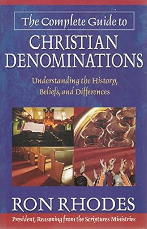 The Complete Guide to Christian Denominations