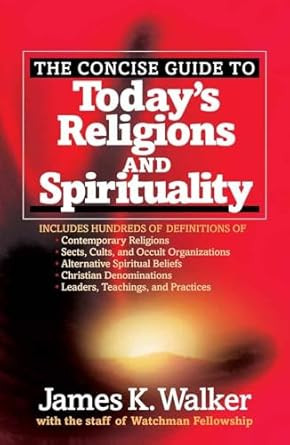 The Concise Guide to Today's Religions and Spirituality