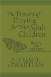 The Power of Praying for Your Adult Children Book of Prayers