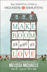 Make Room for What You Love