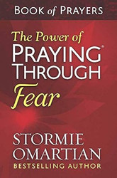 The Power of Praying Through Fear Book of Prayers
