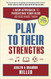 Play to Their Strengths