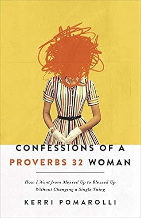 Confessions of a Proverbs 32 Woman