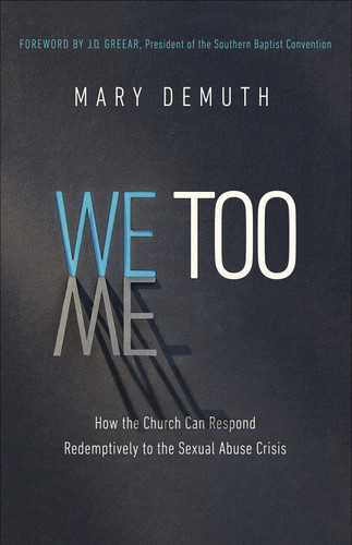 We Too: How the Church Can Respond Redemptively to the