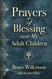Prayers of Blessing over My Adult Children