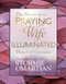 The Power of a Praying Wife Illuminated Prayers and Devotions