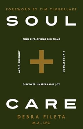 Soul Care: *Find Life-Giving Rhythms *Live Restored *Avoid