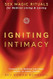 Igniting Intimacy
