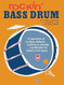 Rockin' Bass Drum Book 1 A Repertoire of Exciting Rhythmic