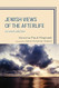 Jewish Views of the Afterlife