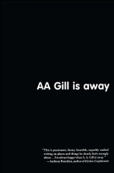 AA Gill is Away