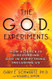 The G.O.D. Experiments