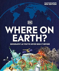 Where on Earth?: Geography As You've Never Seen It Before