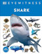 Eyewitness Shark: Dive into the fascinating world of sharks