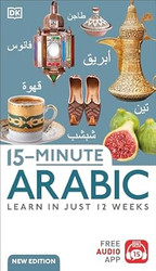 15-Minute Arabic: Learn in Just 12 Weeks