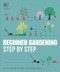 Beginner Gardening Step by Step