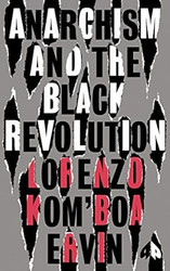Anarchism and the Black Revolution: The Definitive Edition