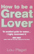 How to Be a Great Lover