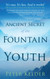 Ancient Secret of the Fountain of Youth