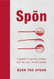 Spon: A Guide to Spoon Carving and the New Wood Culture  [May 25