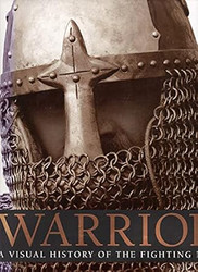 Warrior: A Visual History of the Fighting Man