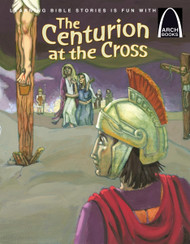 The Centurion at the Cross - Arch Book