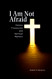 I Am Not Afraid