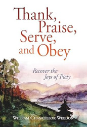 Thank Praise Serve and Obey