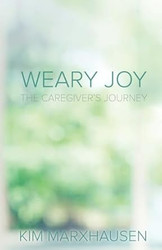 Weary Joy: The Caregiver's Journey