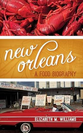 New Orleans: A Food Biography