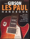 The Gibson Les Paul Handbook - New Edition