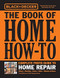 Black & Decker The Book of Home How-To Complete Photo Guide