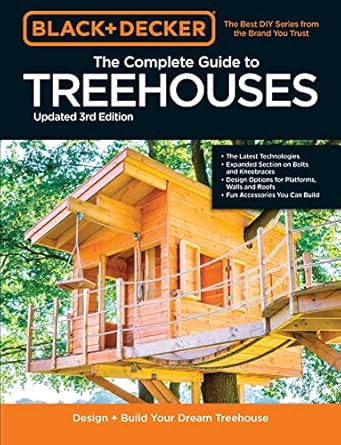 Black & Decker The Complete Photo Guide to Treehouses 3rd Edition