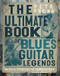The Ultimate Book of Blues Guitar Legends