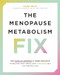 The Menopause Metabolism Fix