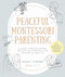 Peaceful Montessori Parenting Peaceful Montessori Parenting