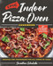 Epic Indoor Pizza Oven Cookbook