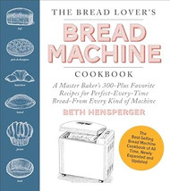The Bread Lover's Bread Machine Cookbook Newly Expanded and