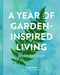 A Year of Garden-Inspired Living