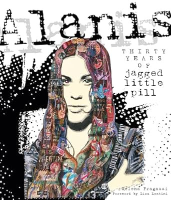 Alanis: Thirty Years of Jagged Little Pill