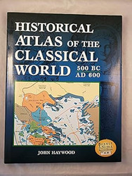 Historical Atlas of the Classical World 500 BC - AD 600