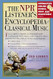 The NPR Listener's Encyclopedia of Classical Music