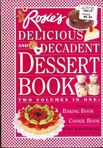 Rosie's Bakery Delicious and Decadent Dessert Book